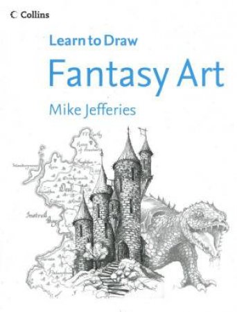 Learn To Draw  Fantasy Art by Mike Jefferies