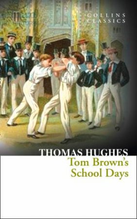 Collins Classics - Tom Brown's School Days by Thomas Hughes