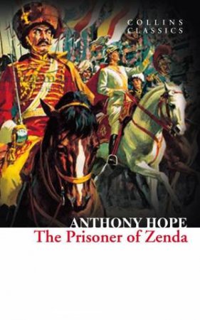 Collins Classics: The Prisoner Of Zenda by Anthony Hope
