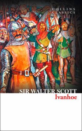 Collins Classics - Ivanhoe by Sir Walter Scott