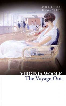 Collins Classics: The Voyage Out by Virginia Woolf