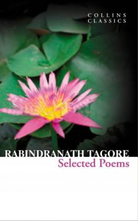 Collins Classics: Selected Poems by Rabindranath Tagore