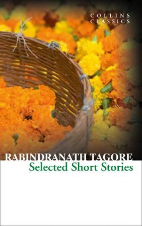 Collins Classics: Selected Short Stories by Rabindranath Tagore