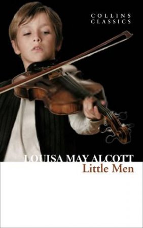 Collins Classics: Little Men: Life at Plumfield with Jo's Boys by Louisa May Alcott