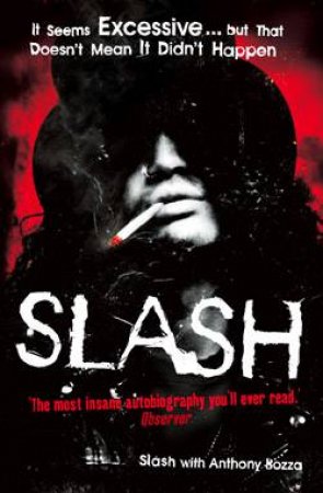 Slash: The Autobiography by Anthony Bozza & Slash