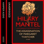 The Assassination of Margaret Thatcher Unabridged Edition