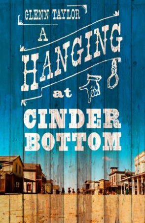 A Hanging At Cinder Bottom by Glenn Taylor