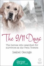 The 911 Dogs The Heroes Who Searched For Survivors at Ground Zero