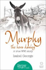 Murphy the Hero Donkey A True WW1 Story