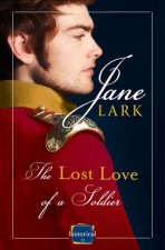 The Lost Love of a Soldier HarperImpulse Historical Romance
