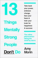 13 Things Mentally Strong People Dont Do 