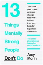 13 Things Mentally Strong People Dont Do