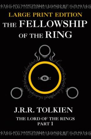 The Fellowship of the Ring [Large Type Edition] by J R R Tolkien