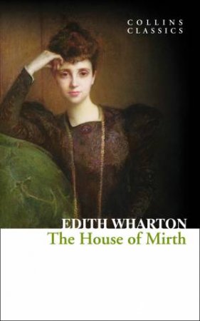 Collins Classics: The House of Mirth by Edith Wharton