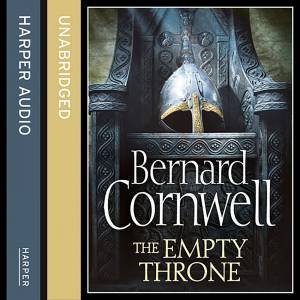 The Empty Throne [Unabridged Edition] by Bernard Cornwell