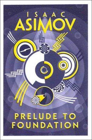 Prelude To Foundation by Isaac Asimov