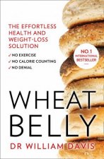 Wheat Belly The Effortless Health And WeightLoss Solution
