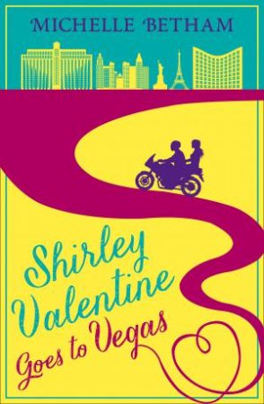 Shirley Valentine Goes To Vegas by Michelle Betham