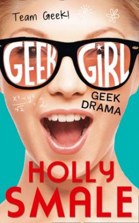 Geek Girl: Geek Drama [World Book Day Edition] by Holly Smale