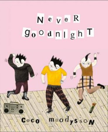 Never Goodnight by Coco Moodysson