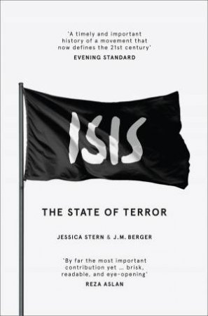Isis: The State Of Terror by J M Berger & Jessica Stern