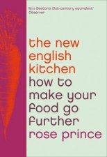 The New English Kitchen Changing the Way You Shop Cook and Eat