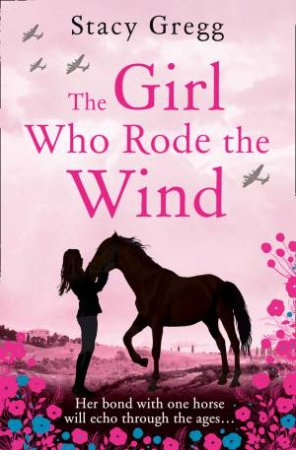 The Girl Who Rode The Wind by Stacy Gregg