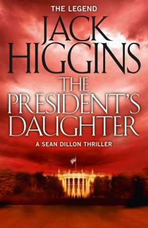 The President's Daughter by Jack Higgins