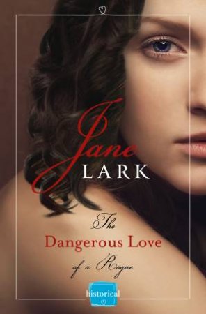 The Dangerous Love of a Rogue by Jane Lark