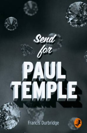 Send For Paul Temple by Francis Durbridge