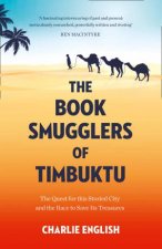 The Book Smugglers Of Timbuktu The Quest For This Storied City And The Race To Save Its Treasures