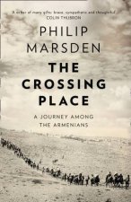 The Crossing Place A Journey Among the Armenians