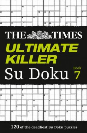 The Times Ultimate Killer Su Doku Book 7 by Various
