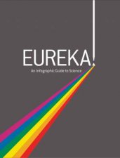 Eureka An Infographic Guide to Science