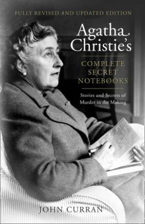 Agatha Christie's Complete Secret Notebooks (Revised Edition) by John Curran