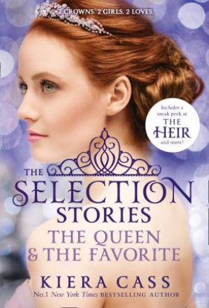 The Selection Stories: The Queen And The Favorite by Kiera Cass