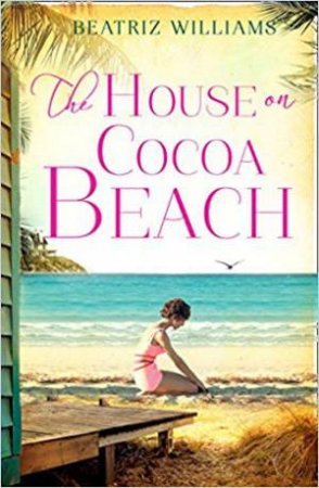 House On Cocoa Beach by Beatriz Williams