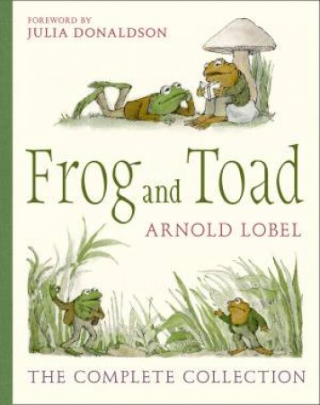 Frog And Toad: The Complete Collection by Arnold Lobel 