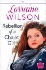 Rebellion Of A Chalet Girl A Novella