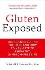Gluten Exposed The Science Behind the Hype and How to Navigate a Healthy Symptomfree Life
