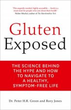 Gluten Exposed The Science Behind the Hype and How to Navigate a Healthy Symptomfree Life