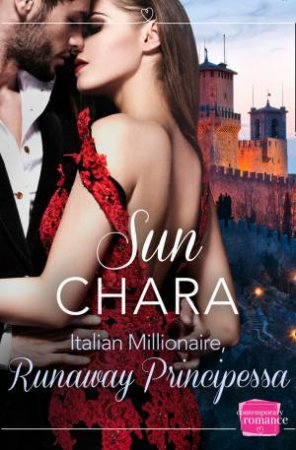 Italian Millionaire, Runaway Principessa by Sun Chara