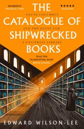 The Catalogue Of Shipwrecked Books by Edward Wilson-Lee