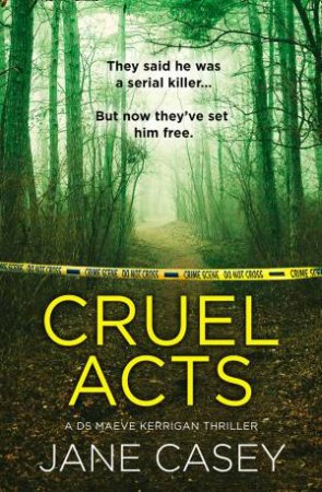 Cruel Acts by Jane Casey