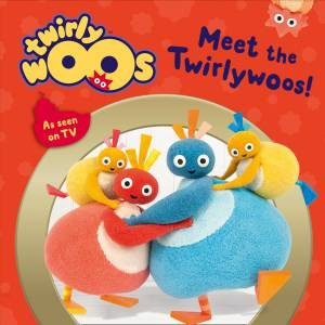 Twirlywoos: Meet The Twirlywoos by Various