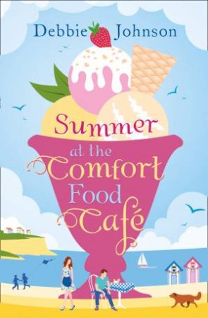 Summer At The Comfort Food Cafe by Debbie Johnson