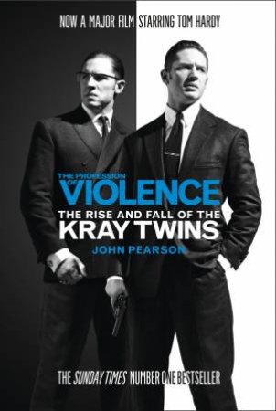 The Profession of Violence: The Rise And Fall of the Kray Twins by John Pearson