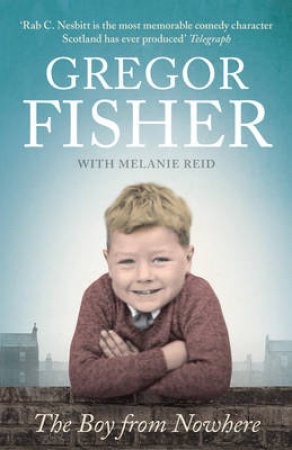 The Boy From Nowhere by Gregor Fisher & Melanie Fisher