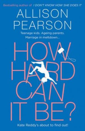 How Hard Can It Be? by Allison Pearson