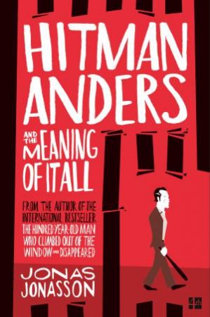 Hitman Anders and the Meaning of it All by Jonas Jonasson